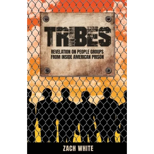 Tribes: Revelation on People Groups from Inside American Prison - Paperback
