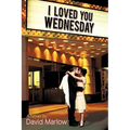 I Loved You Wednesday - Paperback