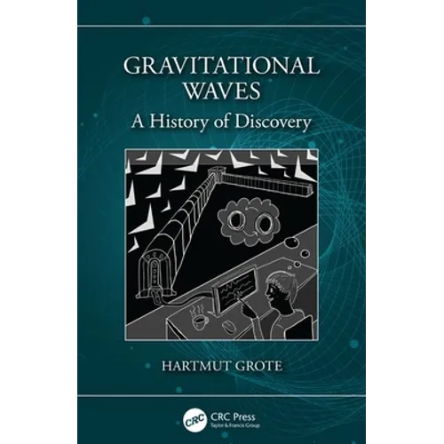 Gravitational Waves: A History of Discovery - Paperback