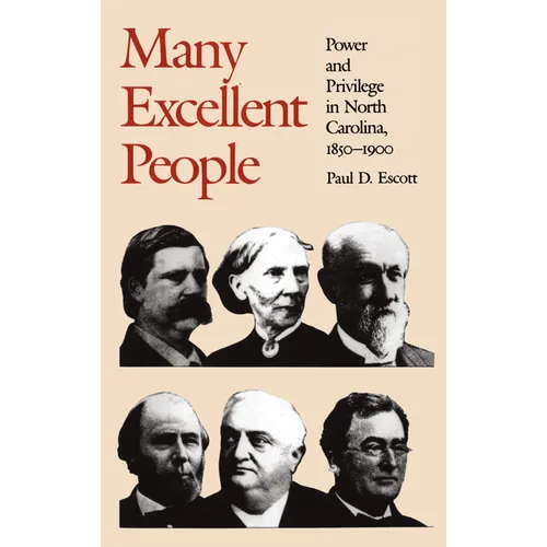 Many Excellent People: Power and Privilege in North Carolina, 1850-1900