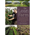 The Lean Farm: How to Minimize Waste, Increase Efficiency, and Maximize Value and Profits with Less Work - Paperback