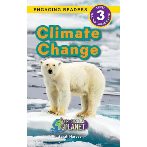 Climate Change: Our Changing Planet (Engaging Readers, Level 3) - Hardcover