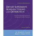 Dietary Supplements Manufacturing and Distribution: Current Good Manufacturing Practice, Labeling, and Premarket Notification, Concise Reference, Seco - Paperback