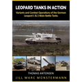 Leopard Tanks in Action: History, Variants and Combat Operations of the German Leopard 1 & 2 Main Battle Tanks - Paperback
