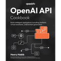 OpenAI API Cookbook: Build intelligent applications including chatbots, virtual assistants, and content generators - Paperback