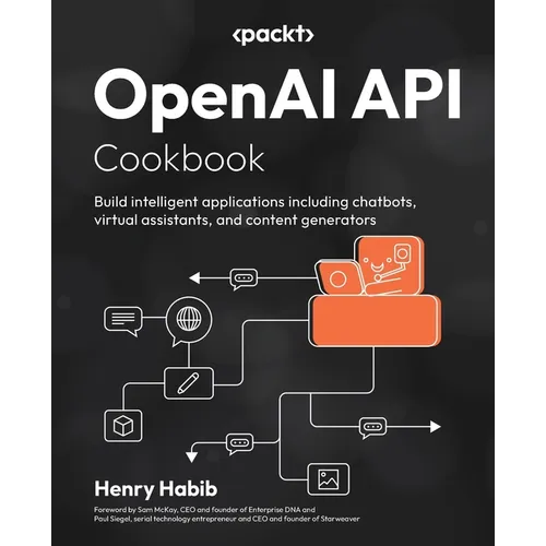 OpenAI API Cookbook: Build intelligent applications including chatbots, virtual assistants, and content generators - Paperback