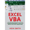 Excel VBA: A Step-By-Step Guide To Learn And Master Excel VBA Programming - Paperback