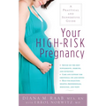 Your High-Risk Pregnancy: A Practical and Supportive Guide - Paperback