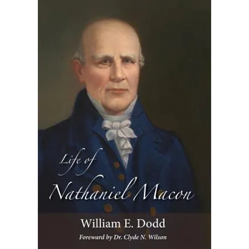 Life of Nathaniel Macon - Hardcover