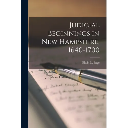 Judicial Beginnings in New Hampshire, 1640-1700