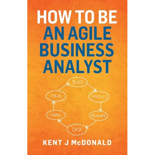 How To Be An Agile Business Analyst - Paperback