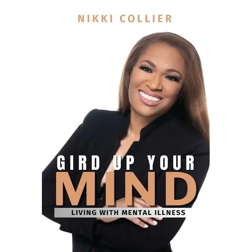 Gird Up Your Mind: Living with Mental Illness - Paperback