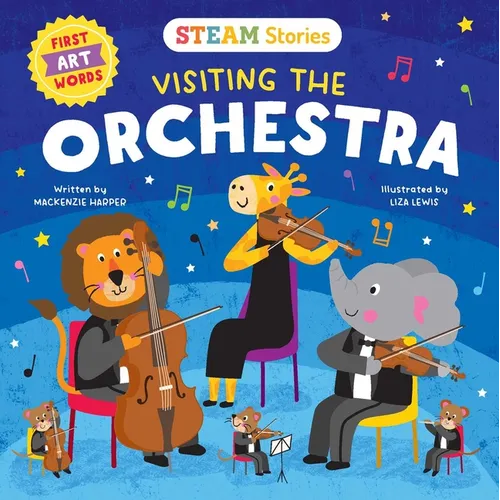 STEAM Stories: Visiting the Orchestra (First Art Words) - Board Book