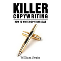 Killer Copywriting, How to Write Copy That Sells - Paperback