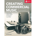 Creating Commercial Music: Advertising * Library Music * TV Themes * and More - Paperback
