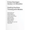Drafting Facilities: Thinking with Models - Paperback