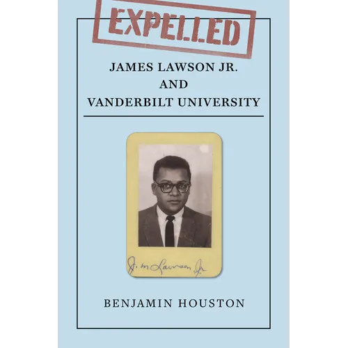 Expelled: James Lawson Jr. and Vanderbilt University