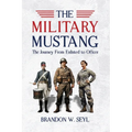 The Military Mustang: A Journey from Enlisted to Officer