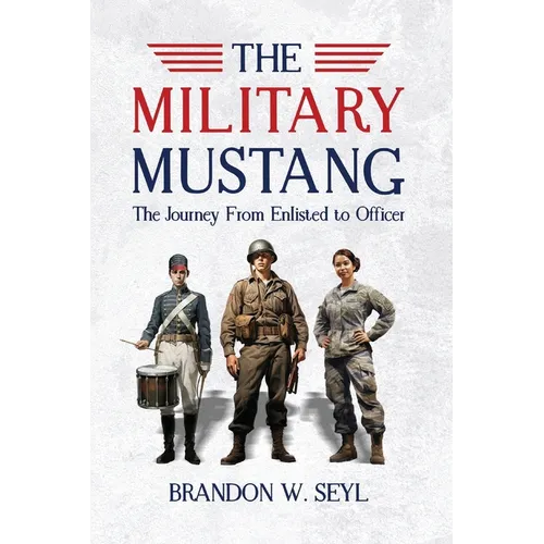 The Military Mustang: A Journey from Enlisted to Officer