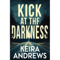 Kick at the Darkness - Paperback