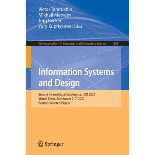 Information Systems and Design: Second International Conference, ICID 2021, Virtual Event, September 6-7, 2021, Revised Selected Papers - Paperback