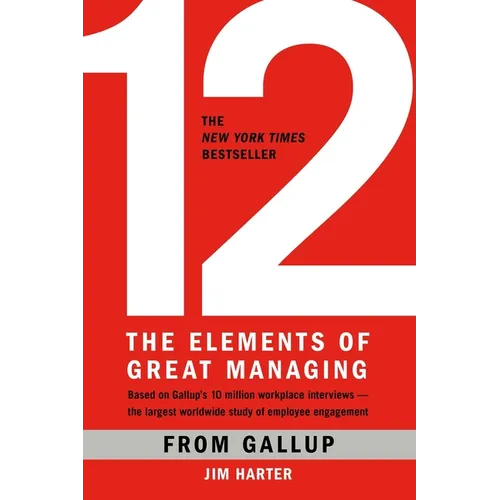 12: The Elements of Great Managing - Hardcover