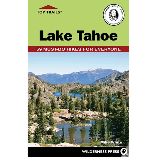 Top Trails: Lake Tahoe: 59 Must-Do Hikes for Everyone - Paperback