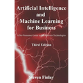 Artificial Intelligence and Machine Learning for Business: A No-Nonsense Guide to Data Driven Technologies - Paperback