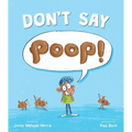 Don't Say Poop! - Hardcover