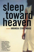 Sleep Toward Heaven - Paperback