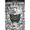 Lone Sloane: Gail - Hardcover