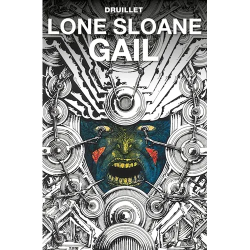 Lone Sloane: Gail - Hardcover