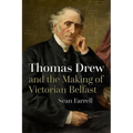 Thomas Drew and the Making of Victorian Belfast - Paperback