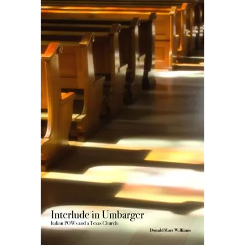 Interlude in Umbarger: Italian POWs and a Texas Church