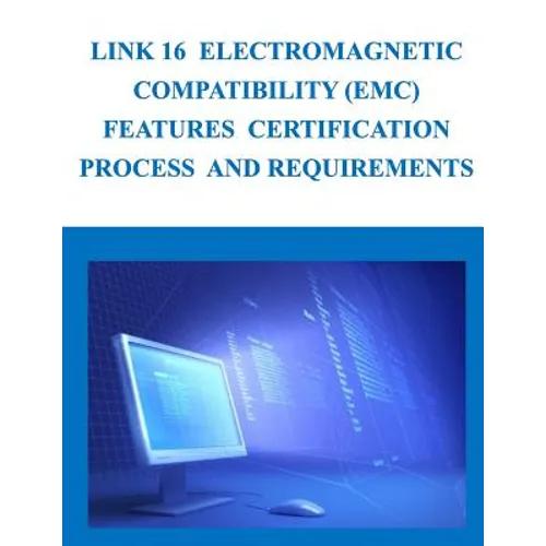 Link 16 Electromagnetic Compatibility (EMC) Features Certification Process and Requirements