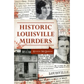 Historic Louisville Murders - Paperback