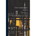 The Somerset Hills; Being a Brief Record of Significant Facts in the Early History of the Hill Country of Somerset County, New Jersey