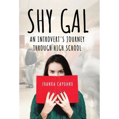 Shy Gal: An Introvert's Journey Through High School - Hardcover