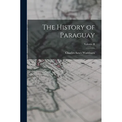 The History of Paraguay; Volume II