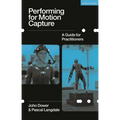 Performing for Motion Capture: A Guide for Practitioners - Hardcover