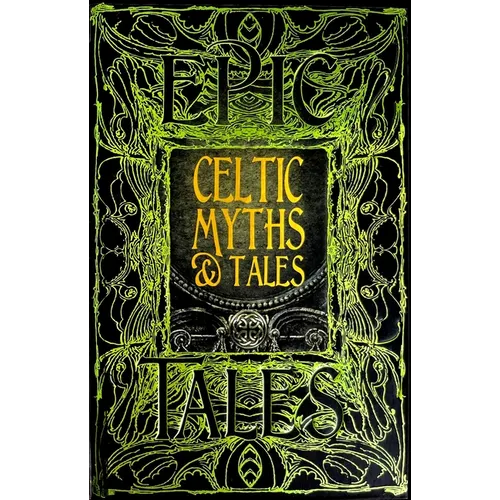 Celtic Myths & Tales: Epic Tales - Hardcover