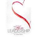 The Heart of Leadership: A Personal Reflection - Paperback