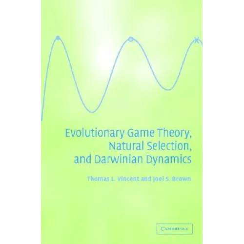 Evolutionary Game Theory, Natural Selection, and Darwinian Dynamics - Hardcover