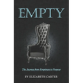 Empty: The Journey from Emptiness to Purpose - Paperback