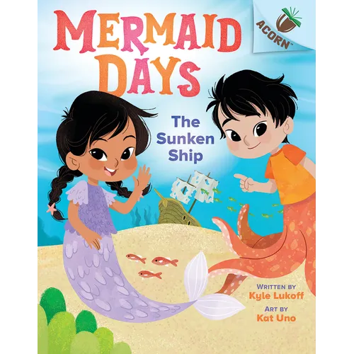 The Sunken Ship: An Acorn Book (Mermaid Days #1): Volume 1 - Library Binding