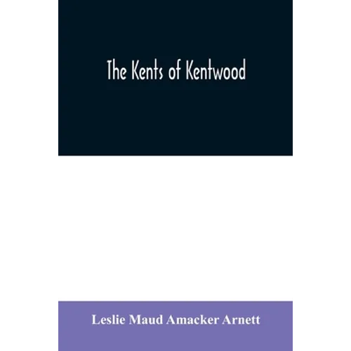 The Kents of Kentwood - Paperback