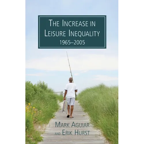 The Increase in Leisure Inequality 1965-2005 - Paperback
