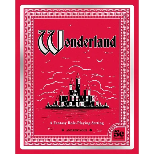 Wonderland: A Fantasy Role-Playing Setting - Hardcover