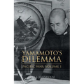 Yamamoto's Dilemma: Pacific War: Volume 1 - Paperback