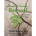 Breaking Through Betrayal: and Recovering the Peace Within - Paperback